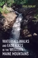Image of waterfall walks and easy hikes in the western maine mountains