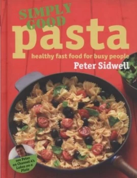 Image of Simply Good Pasta by Peter Sidwell Hardback