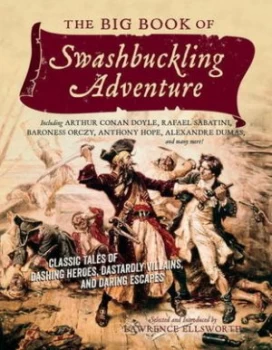 Image of The Big Book of Swashbuckling Adventure by Lawrence Ellsworth Paperback