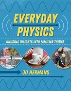 Image of everyday physics unusual insights into familiar things