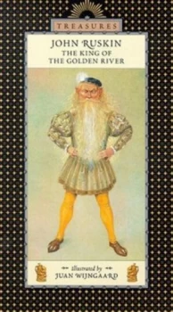 Image of The King of the Golden River by John Ruskin and Juan Wijngaard Book