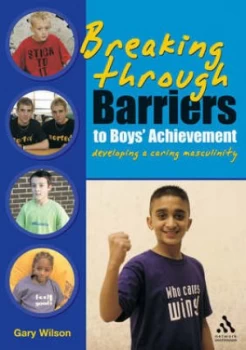 Image of Breaking through Barriers to Boys Achievement by Gary Wilson and Network Continuum Education Paperback