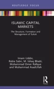 Image of Islamic Capital Markets : The Structure, Formation and Management of Sukuk