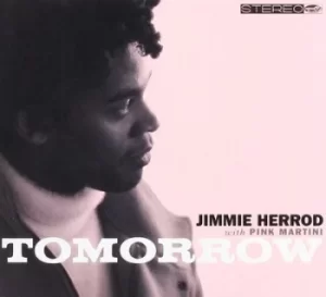 Image of Tomorrow by Pink Martini with Jimmie Herrod CD Album