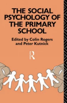Image of The Social psychology of the primary school by Peter Kutnick