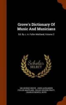 Image of Groves Dictionary of Music and Musicians by Sir George Grove Hardback