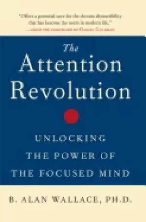 Image of attention revolution unlocking the power of the focused min