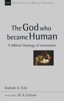 Image of The God Who Became Human : A Biblical Theology Of Incarnation