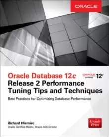 Image of Oracle Database 12c Release 2 Performance Tuning Tips & Techniques