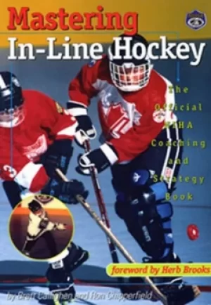 Image of Mastering In-Line Hockey by Brett Callighen