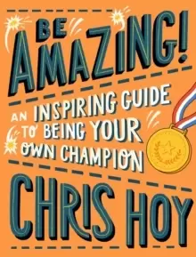 Image of Be Amazing! An inspiring guide to being your own champion