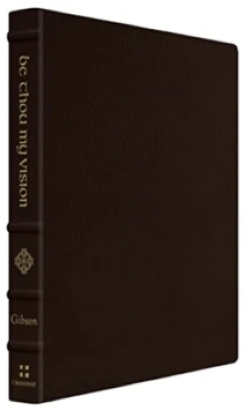 Image of Be Thou My Vision : A Liturgy for Daily Worship Leather / fine binding