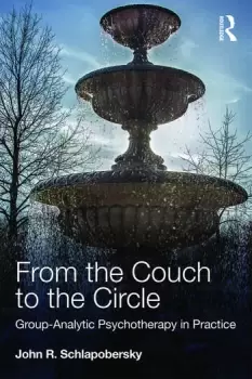 Image of From the Couch to the CircleGroup-Analytic Psychotherapy in Practice