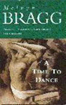Image of A Time to Dance by Melvyn Bragg Hardback