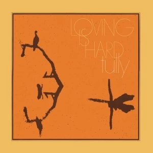 Image of Tully - Loving Is Hard Vinyl