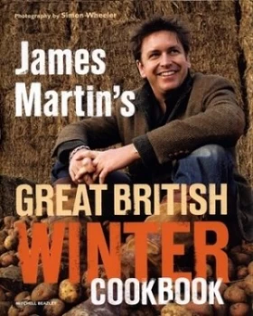 Image of James Martins Great British Winter Cookbook by James Martin Hardback