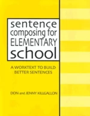 Image of sentence composing for elementary school a worktext to build better sentenc