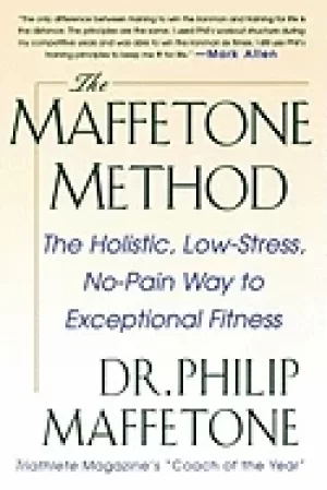Image of maffetone method the holistic low stress no pain way to exceptional fitness
