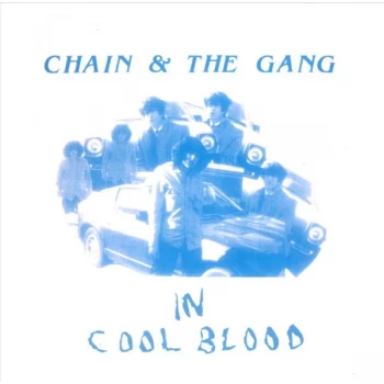 Image of Chain & The Gang - In Cool Blood CD