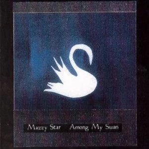 Image of Among My Swan by Mazzy Star CD Album