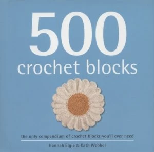 Image of 500 Crochet Blocks by Hannah Elgie Hardback