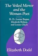 Image of veiled mirror and the woman poet h d louise bogan elizabeth bichop and loui