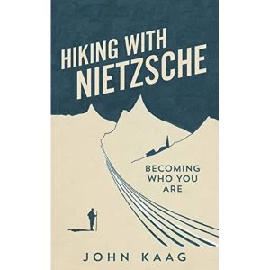 Image of Hiking with Nietzsche Becoming Who You Are Hardback 2018