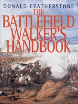 Image of The Battlefield Walkers Handbook by Donald Featherstone Hardback