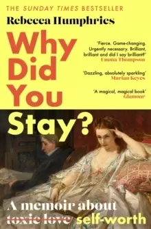 Image of Why Did You Stay?: The instant Sunday Times bestseller : A memoir about self-worth
