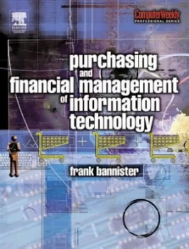 Image of Purchasing and Financial Management of Information Technology by Frank Bannister Hardback