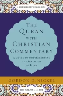 Image of The Quran with Christian Commentary : A Guide to Understanding the Scripture of Islam