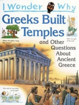 Image of I Wonder Why Greeks Built Temples and Other Questions about Ancient Greece by Fiona Macdonald Paperback