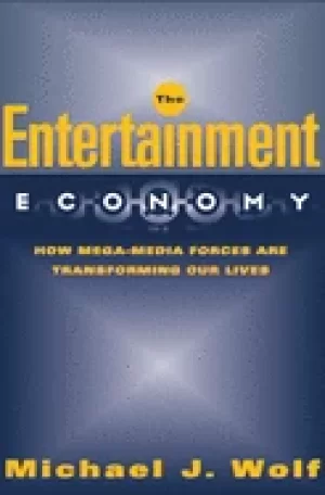 Image of entertainment economy how mega media forces are transforming our lives