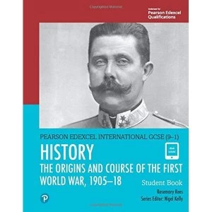 Image of Pearson Edexcel International GCSE (9-1) History: The Origins and Course of the First World War, 1905-18 Student Book Mixed...