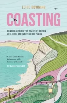 Image of Coasting : Running Around the Coast of Britain - Life, Love and (Very) Loose Plans