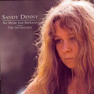 image of No More Sad Refrains The Anthology by Sandy Denny CD Album