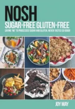 Image of Nosh Sugar-Free Gluten-Free by Joy May Paperback