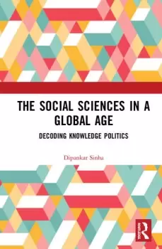 Image of The Social Sciences in a Global AgeDecoding Knowledge Politics