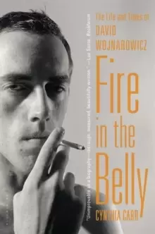 Image of Fire in the Belly : The Life and Times of David Wojnarowicz