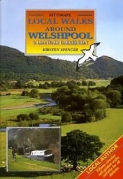 Image of Local Walks around Welshpool and Llanfair Caereinion by Kirsten Spencer Paperback