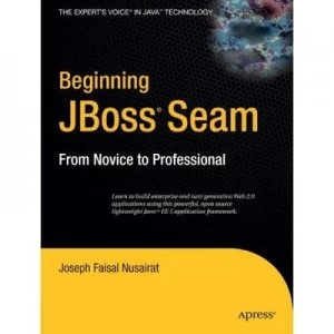 Image of Beginning Jboss Seam from Novice to Professional by Joseph Faisal Nusairat Paperback