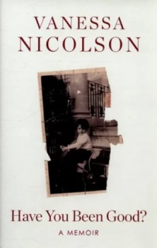 Image of Have You Been Good by Vanessa Nicolson Hardback