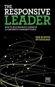 Image of The Responsive Leader : How to be a fantastic leader in a constantly changing world