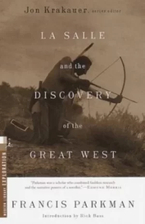 Image of La Salle and the discovery of the Great West by Francis Parkman