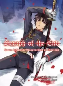 Image of Seraph Of The End: Guren Ichinose, Resurrection At Nineteen