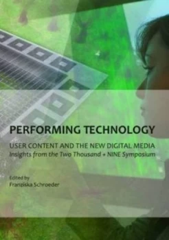 Image of Performing Technology by Franziska Schroeder Hardback