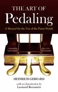 Image of art of pedaling a manual for the use of the piano pedals