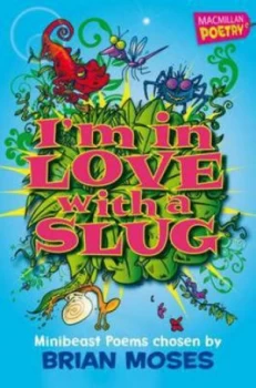 Image of Im in Love with a Slug by Brian Moses Book