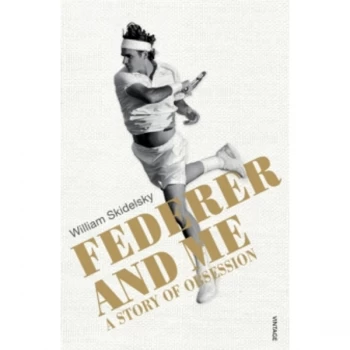 Image of Federer and Me : A Story of Obsession