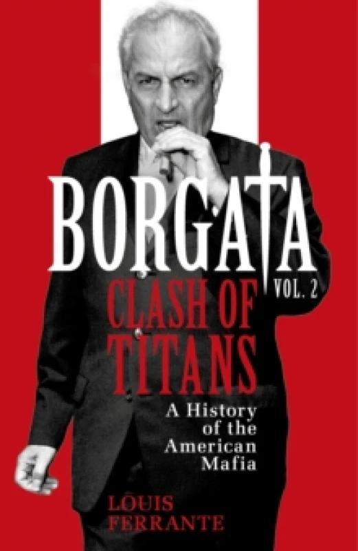 Image of Borgata: Clash of Titans : A History of the American Mafia Hardback